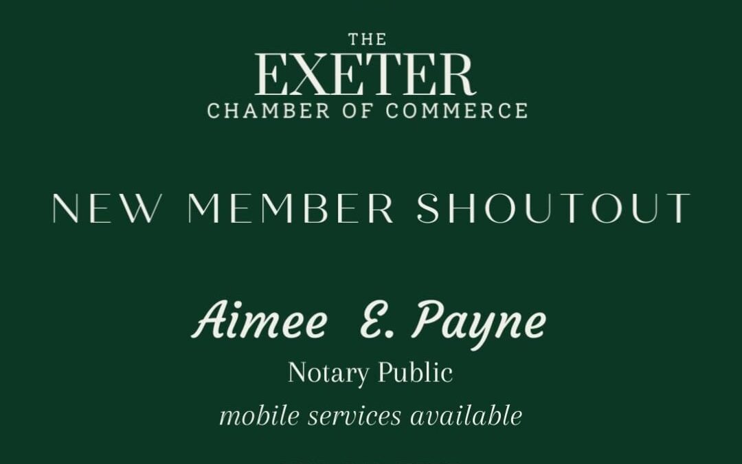 Welcome Aimee E. Payne – Notary Public to the Exeter Chamber of Commerce! 

Avai…