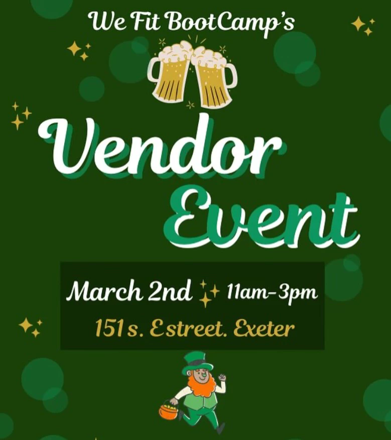 We Fit Boot Camp's Vendor Event will be March 2nd from 11 am to 3 p.m. at 151 S. E Street, in Exeter. Message We Fit Book Camp to become a vendor at https://www.instagram.com/wefitbootcamp/