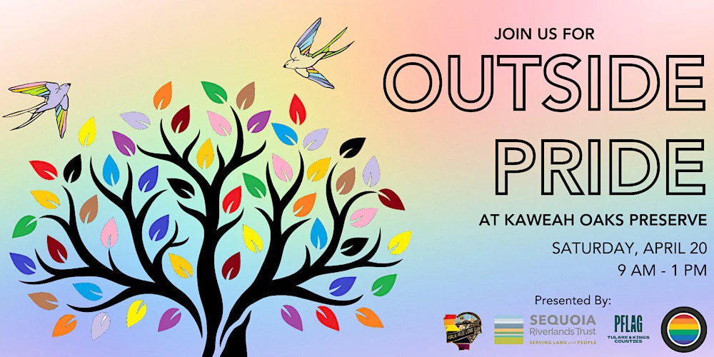 Kaweah Oaks Preserve will host Outside Pride, Saturday April 20 from 9 am to 1 pm.